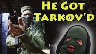 He Got Tarkovd  Escape From Tarkov [upl. by Seira101]