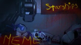 Starships meme  Remake\\ Ft Fnaf sister location TW FW BL00D [upl. by Adrianne]