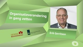 Erik Gerritsen  2Een organisatieverandering in gang zetten  Omooc Werken vanuit de bedoeling [upl. by Hakan]