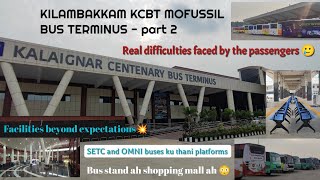 KILAMBAKKAM KCBT MOFUSSIL BUS TERMINUS part 2  EXPENSES  FACILITIES  SETC  OMNI BUSES [upl. by Shah]