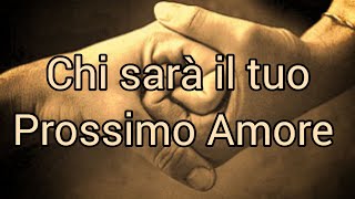 Chi sarà il tuo prossimo Amore [upl. by Isborne]