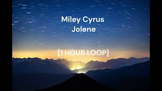 Miley Cyrus  Jolene 1 HOUR LOOP [upl. by Stoops]