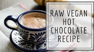 Raw Vegan Hot Chocolate Recipe Low fat [upl. by Ettezyl240]