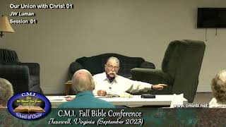 01 CMI Fall Conf 2023 Our Union with Christ 01 — JW Luman [upl. by Nisse]