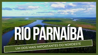 Rio PARNAÍBA  Um dos mais importantes do Nordeste e do Brasil [upl. by Letnohc]