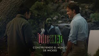 WICKED  Construyendo el Mundo de Wicked [upl. by Florentia]