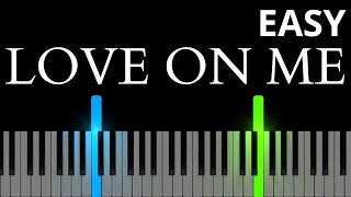 Galantis  Love On Me EASY Piano Tutorial [upl. by Tertius]