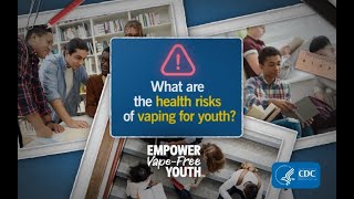 CDC Educators What Are the Health Risks of Vaping for Youth [upl. by Sheldon]