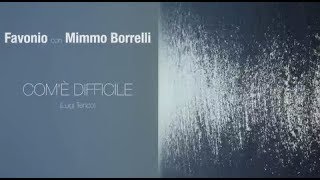 FAVONIO con MIMMO BORRELLI  Comè difficile Luigi Tenco HD [upl. by Aurelius]