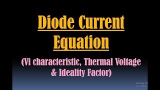 Diode Current Equation  Diode Equation  Thermal Voltage and Ideality Factor diode [upl. by Bertine]