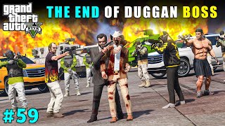 THE END OF DUGGAN BOSS  GTA V GAMEPLAY 59 [upl. by Nauqes]