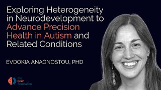 Exploring Heterogeneity to Advance Precision Health in Autism  Evdokia Anagnostou Synchrony 2023 [upl. by Neirb193]