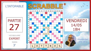 💥 Partie 27  L Intopable  14052021  Scrabble [upl. by Ingeberg]