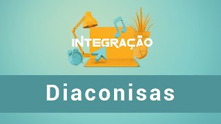 Integração  Diaconisa [upl. by Nesrac]