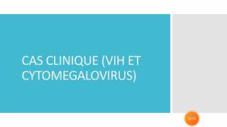 cas clinique VIH cytomégalovirus [upl. by Sullivan]