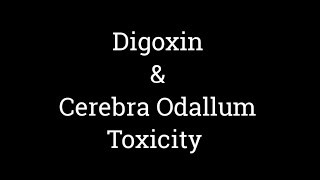 Digoxin Toxicity  Cerebra Odallum Toxicity [upl. by Auhsej118]