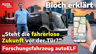 Autonomes Fahren Heutige Level und ein Blick in die Zukunft mit autoELF Bloch erklärt 238  ams [upl. by Etirugram605]