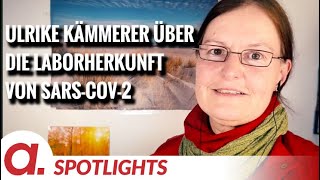 Spotlight Ulrike Kämmerer über die vermeintliche Laborherkunft von SARSCoV2 [upl. by Bloom737]