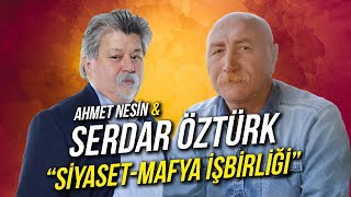 Siyaset Mafyadan Haraç Alıyor  Serdar Öztürk amp Ahmet Nesin [upl. by Anitap]