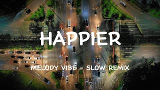 Happier  Slow Remix [upl. by Dunseath]