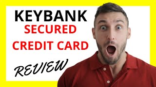 🔥 KeyBank Secured Credit Card Review Pros and Cons [upl. by Weingartner397]