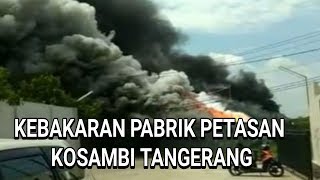 Kebakaran Pabrik Kembang Api Kosambi Tangerang [upl. by Nalro379]