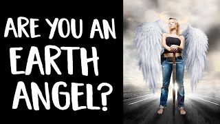 Earth Angels What Are They Am I One Are YOU An Earth Angel Find Out Now [upl. by Atirres]