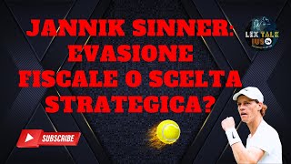 Jannik Sinner Evasione Fiscale o Scelta Strategica [upl. by Llekcm527]