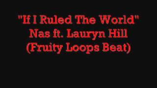 If I Ruled The World  Nas Ft Lauryn Hill  Remix Fl studio [upl. by Dazhehs]