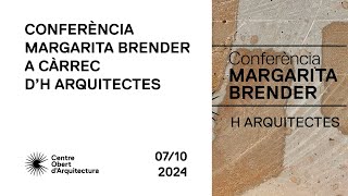 Conferència Margarita Brender a càrrec d’H ARQUITECTES [upl. by Jori134]