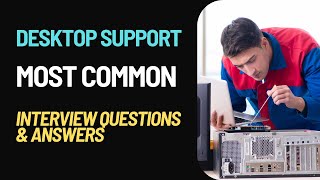 Desktop Support Interview Questions and Answers for 2024 [upl. by Lola]