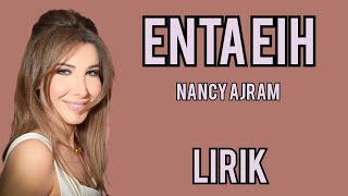 NANCY AJRAM  ENTA EIH  LIRIK [upl. by Kudva]