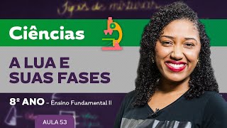 A lua e suas fases – Ciências – 8º ano – Ensino Fundamental [upl. by Northington]