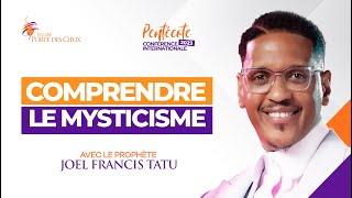 CIP 2023 JOUR 2 COMPRENDRE LE MYSTICISME AVEC LE PROPHETE JOEL FRANCIS TATU [upl. by Photima]