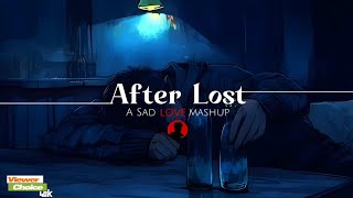 After Lost  A Sad Love Mashup 04 [upl. by Bhatt312]