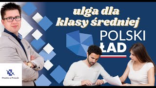 Ulga dla klasy średniej w Polskim Ładzie Komentarz prawnika [upl. by Marron601]