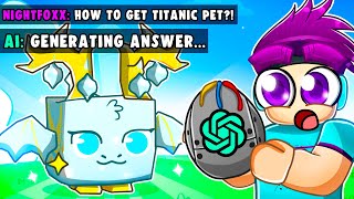 How ChatGPT Got Me A Titanic Pet in Pet Sim 99 🤖 [upl. by Eessac889]