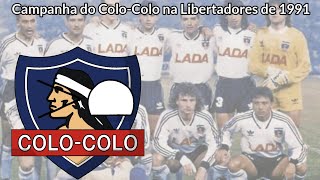 Campanha do ColoColo na Copa Libertadores de 1991 [upl. by Alessandra705]