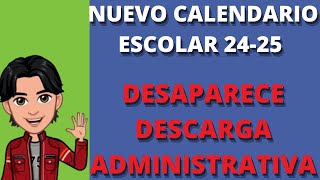 Nuevo Calendario Escolar Desaparece descarga administrativa [upl. by Dranel]