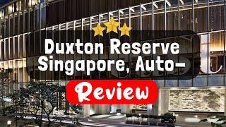 Duxton Reserve Singapore Autograph Collection Review  Is This Hotel Worth It [upl. by Cathe366]