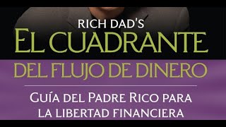 Audio Libro completo El Cuadrante del Flujo de Dinero Robert Kiyosaki [upl. by Yssej41]