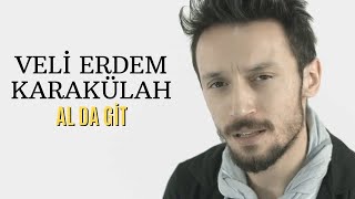 Veli Erdem Karakülah  Al Da Git Official Video [upl. by Arabele486]