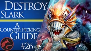 How to counter pick Slark Dota 2 Counter picking guide 26 [upl. by Namrak]