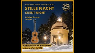 Stille Nacht  begleitet mit der Originalgitarre von Joseph Mohr 1818 Originalfassung 6 Strophen [upl. by Konstanze147]