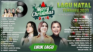 Lagu Natal Putri Siagian amp Mitha Talahatu amp Ruth Sahanaya Full Album 2023  Natal Telah Tiba Lirik [upl. by Ajaj795]