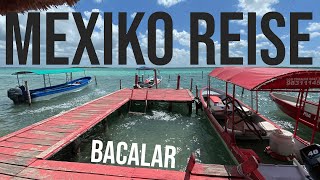 MEXIKO Rundreise quotYucatanquot  Bacalar TEIL 3 [upl. by Alicea]