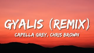 Capella Grey amp Popcaan  Gyalis Remix Lyrics ft Chris Brown [upl. by Nyltyak568]