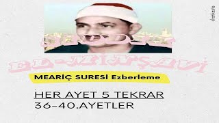 MEARİÇ SURESİ 3640AYETLER EZBERLE  SIDDIK MİNŞEVİ 3Tekrar  3Tekrar [upl. by Enoid881]