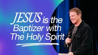 Jesus is the Baptizer with the Holy Spirit  Jesus Is… Pt 3  Tim Clark [upl. by Elimaj]