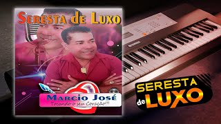 Márcio José SERESTA 2024 Nostalgico [upl. by Delwin]